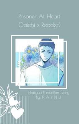 Ｐｒｉｓｏｎｅｒ　Ａｔ　Ｈｅａｒｔ (Daichi x Reader)